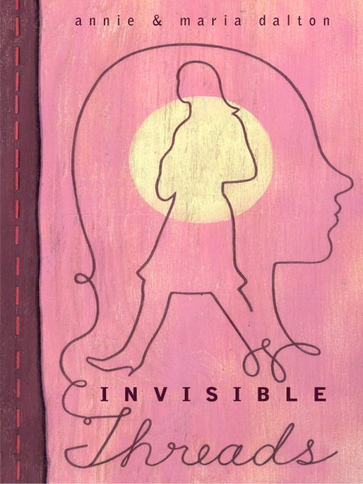 Title details for Invisible Threads by Annie Dalton - Available
